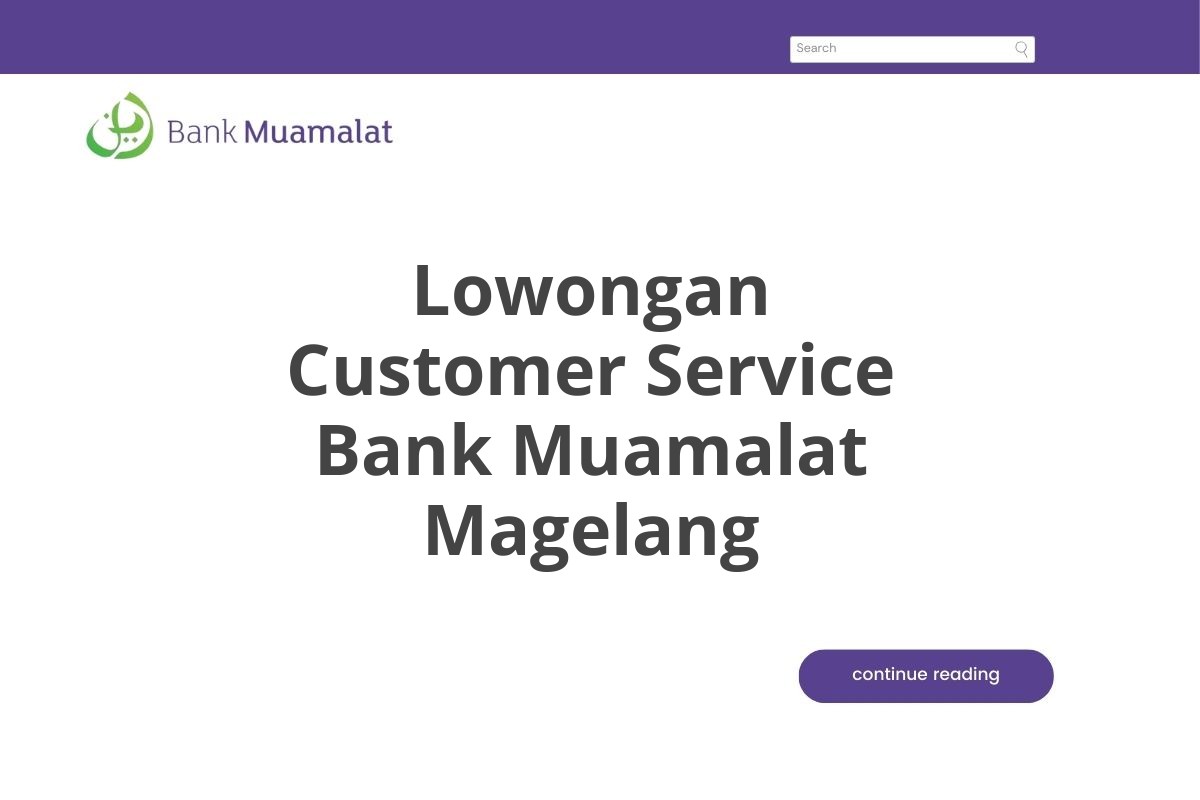 Lowongan Customer Service Bank Muamalat Magelang