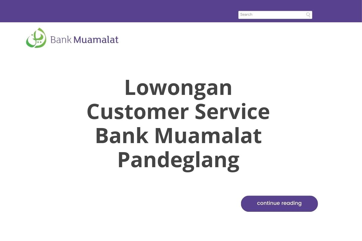 Lowongan Customer Service Bank Muamalat Pandeglang