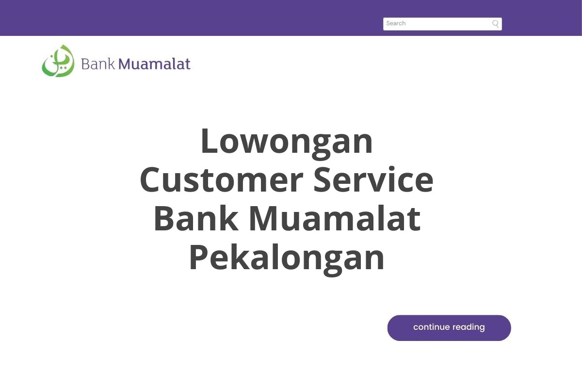 Lowongan Customer Service Bank Muamalat Pekalongan