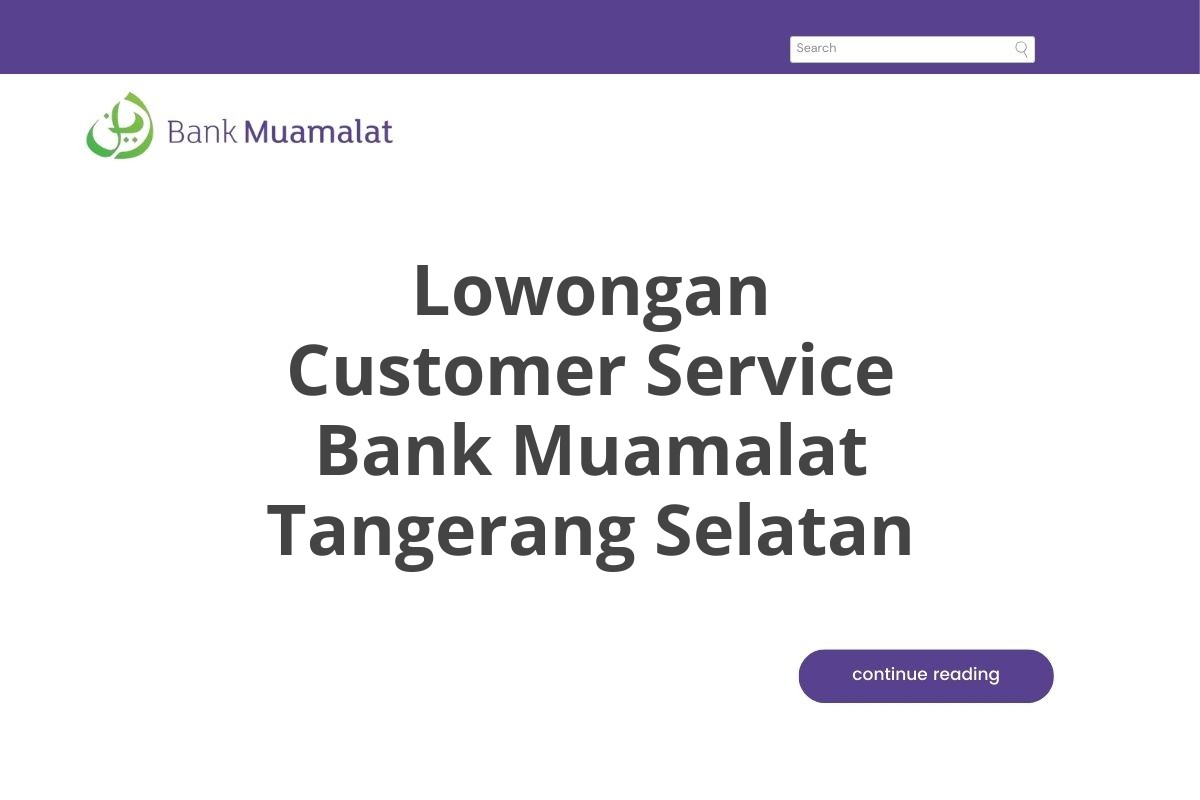 Lowongan Customer Service Bank Muamalat Tangerang Selatan