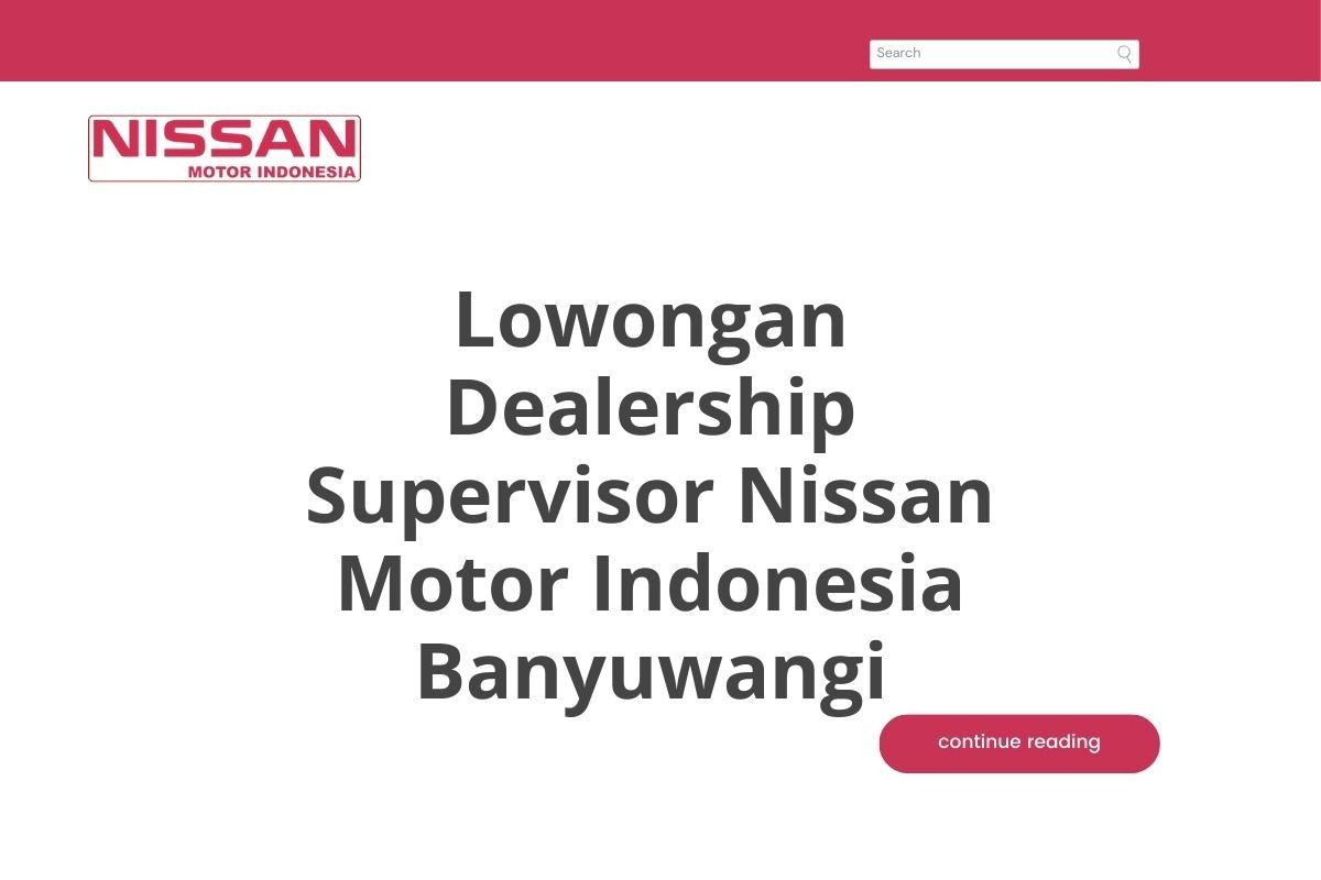 Lowongan Dealership Supervisor Nissan Motor Indonesia Banyuwangi