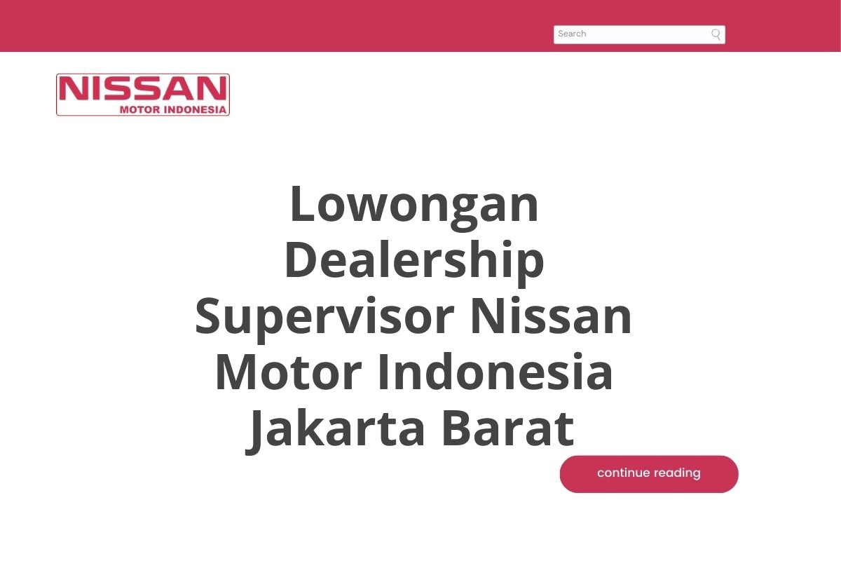 Lowongan Dealership Supervisor Nissan Motor Indonesia Jakarta Barat