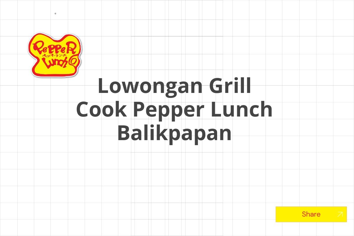 Lowongan Grill Cook Pepper Lunch Balikpapan