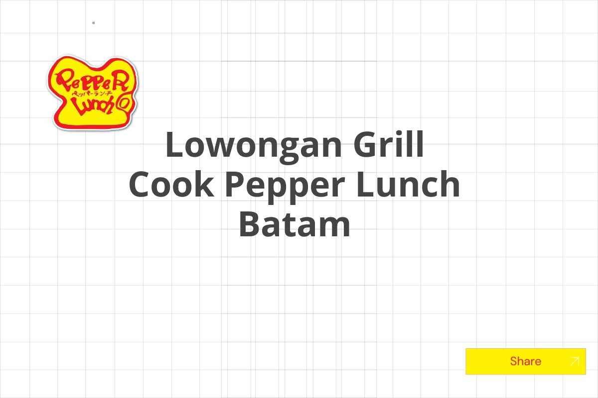 Lowongan Grill Cook Pepper Lunch Batam