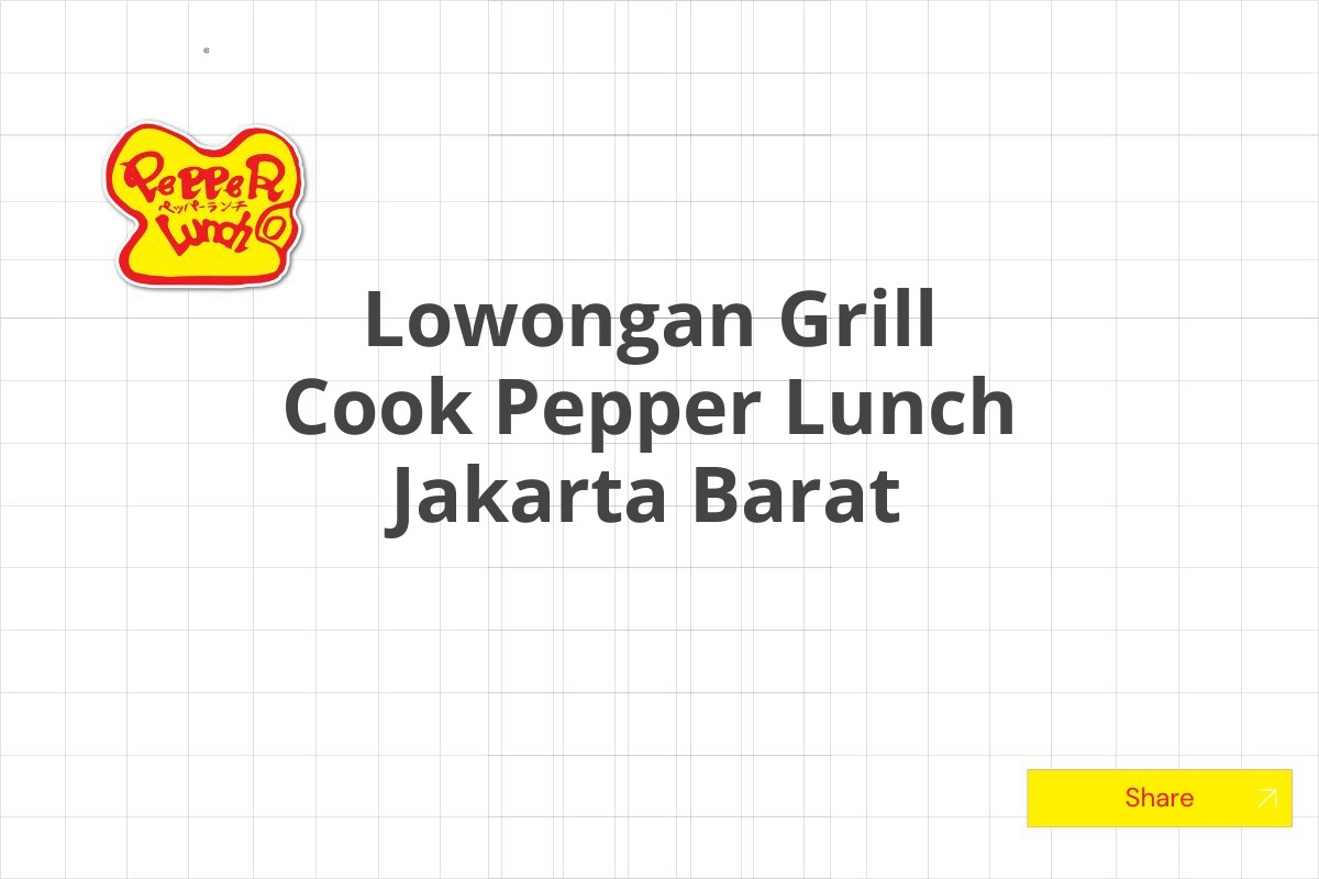 Lowongan Grill Cook Pepper Lunch Jakarta Barat