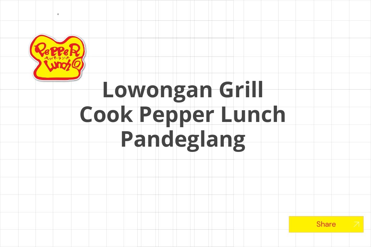 Lowongan Grill Cook Pepper Lunch Pandeglang