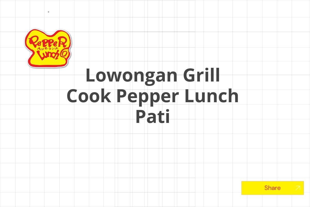 Lowongan Grill Cook Pepper Lunch Pati