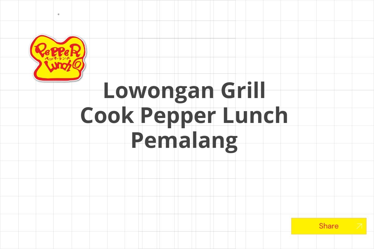 Lowongan Grill Cook Pepper Lunch Pemalang