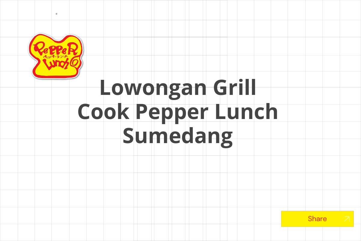 Lowongan Grill Cook Pepper Lunch Sumedang