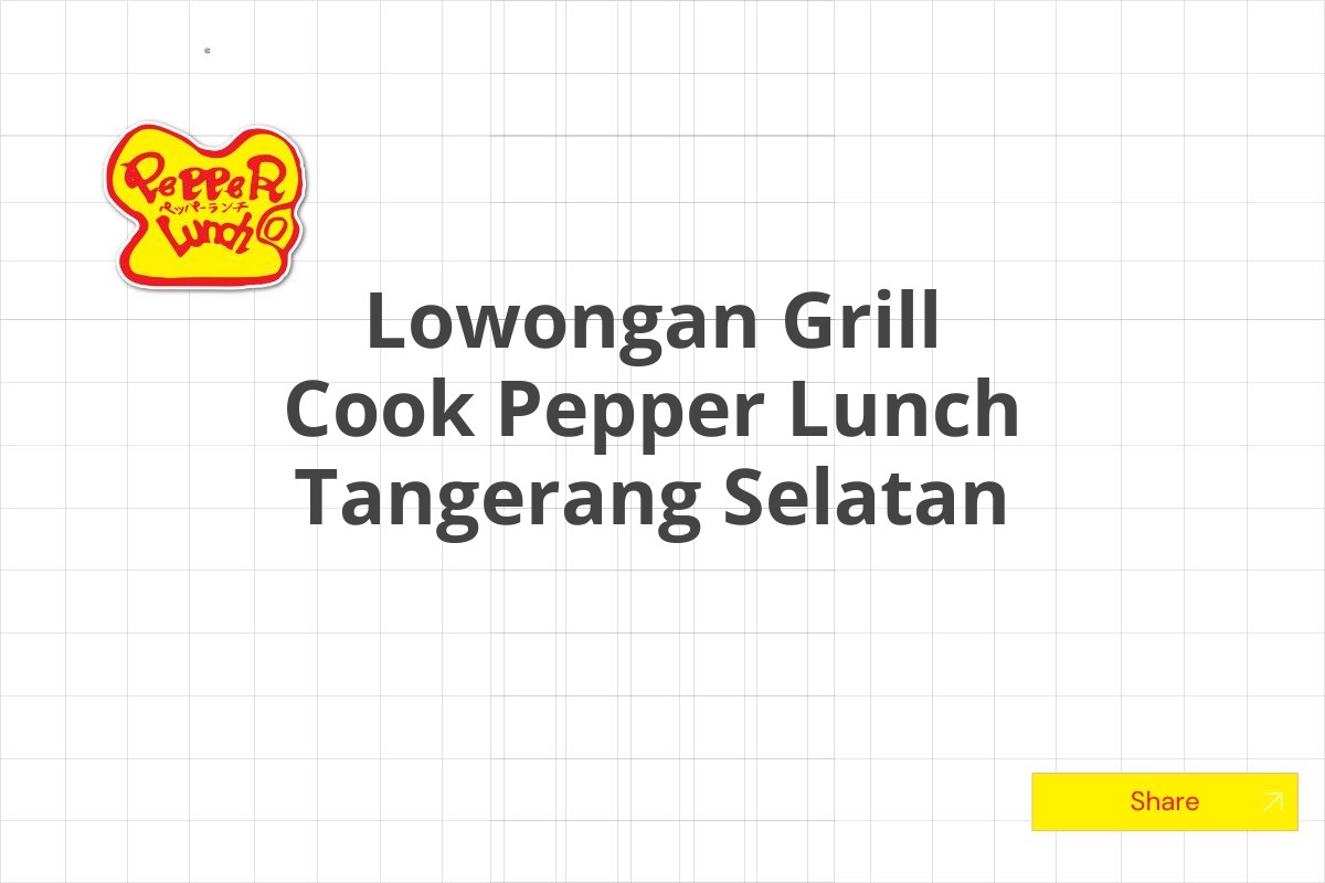 Lowongan Grill Cook Pepper Lunch Tangerang Selatan