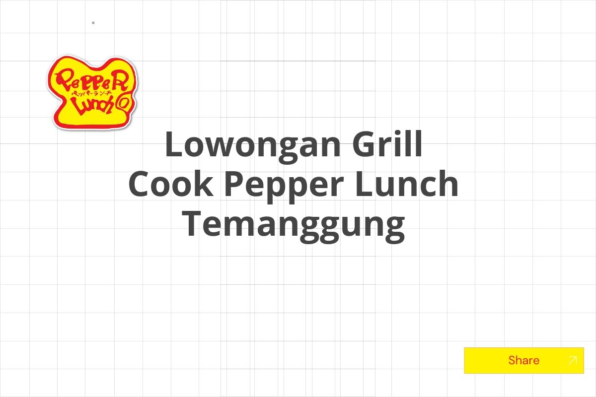 Lowongan Grill Cook Pepper Lunch Temanggung