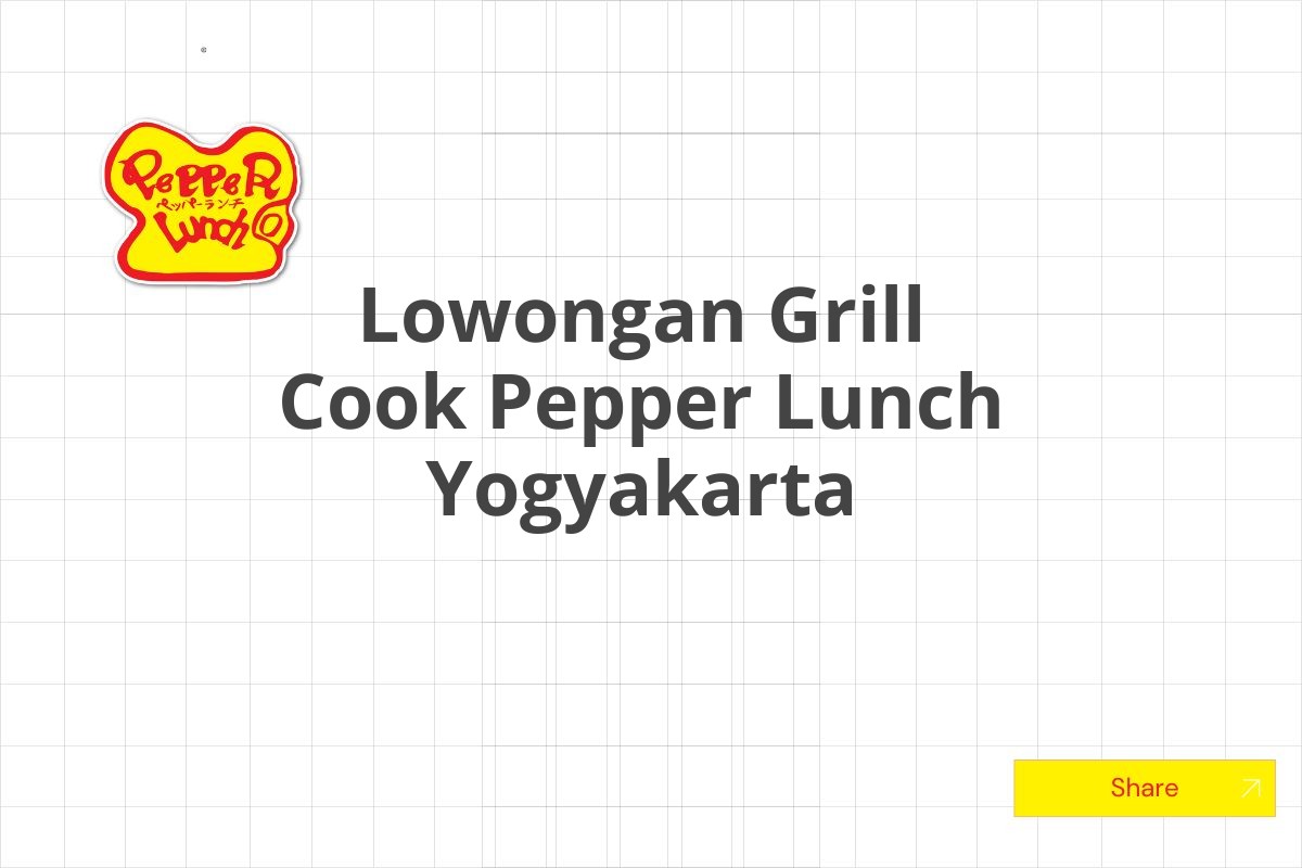 Lowongan Grill Cook Pepper Lunch Yogyakarta