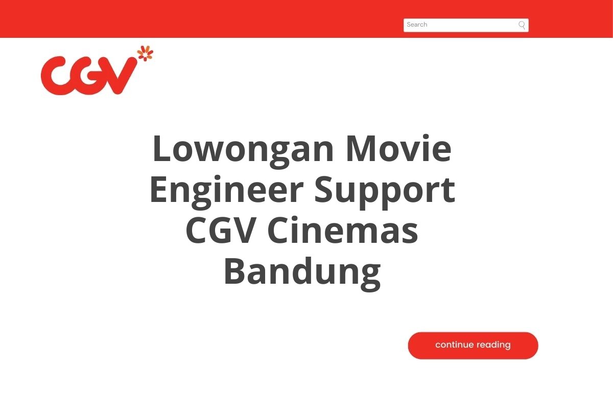 Lowongan Movie Engineer Support CGV Cinemas Bandung