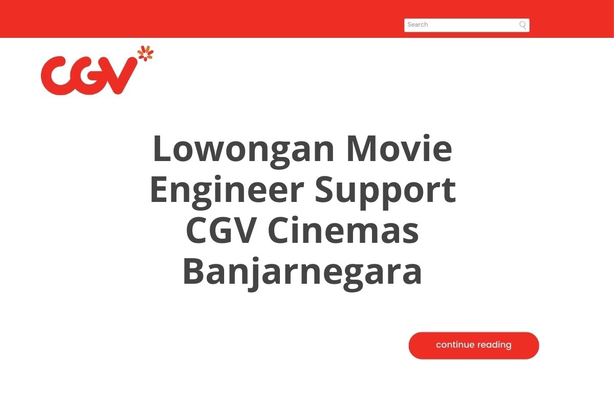 Lowongan Movie Engineer Support CGV Cinemas Banjarnegara