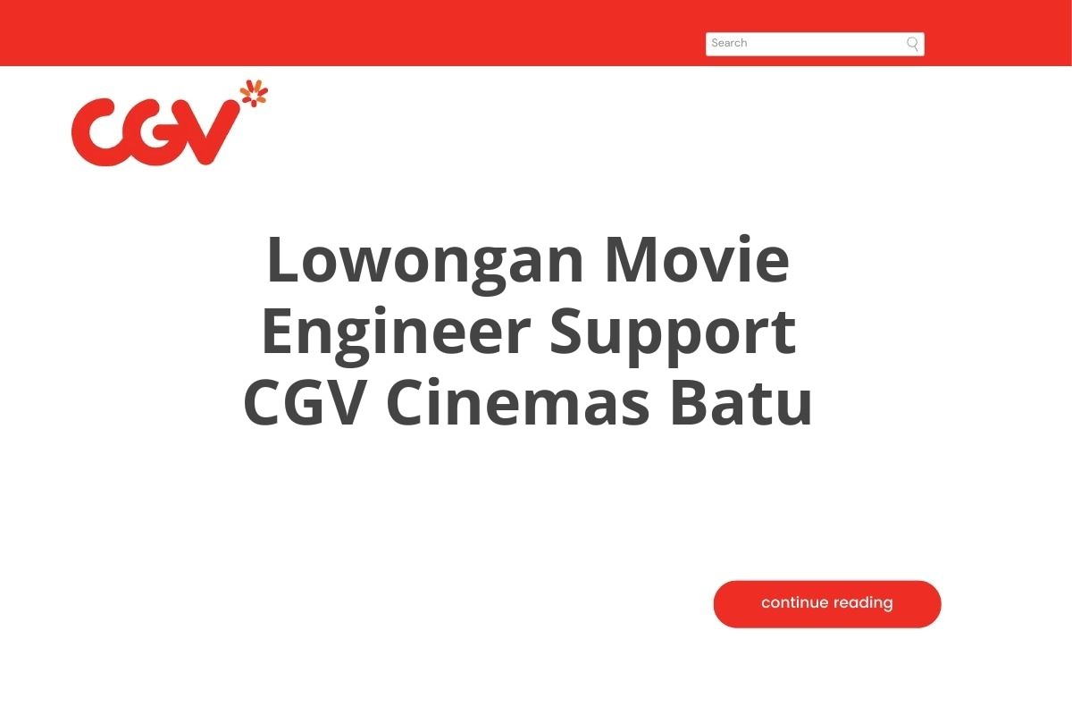 Lowongan Movie Engineer Support CGV Cinemas Batu