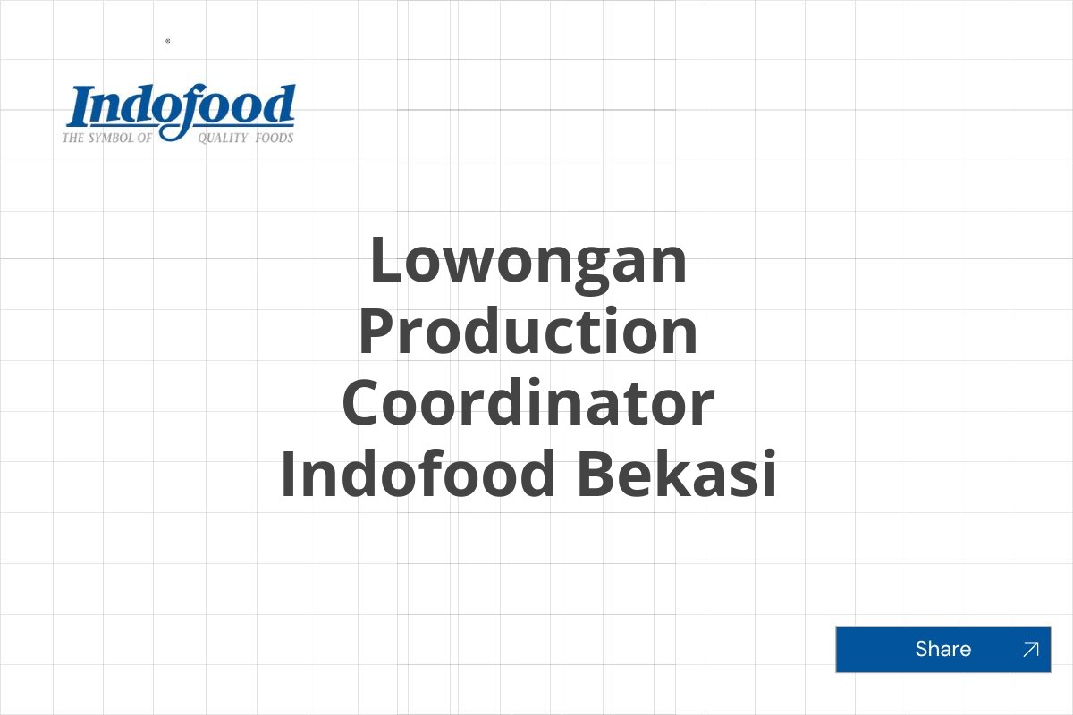 Lowongan Production Coordinator Indofood Bekasi