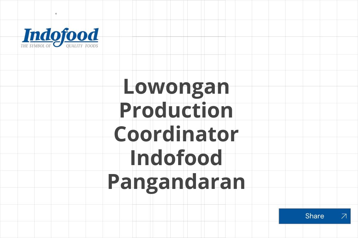 Lowongan Production Coordinator Indofood Pangandaran