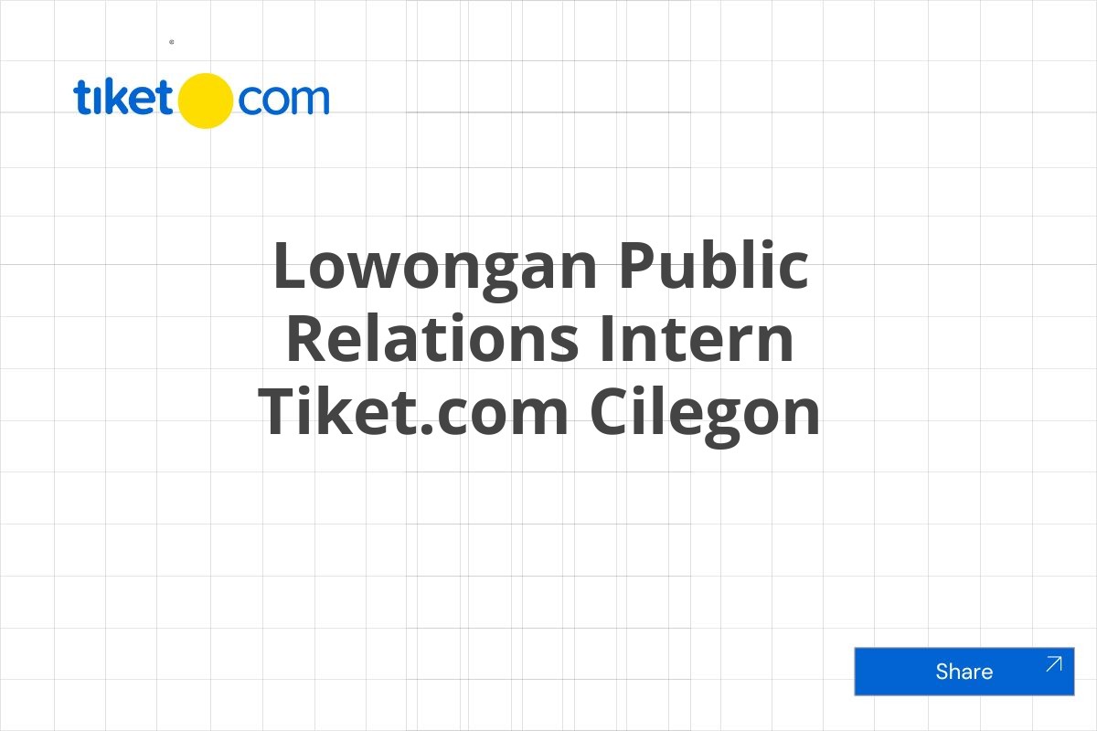 Lowongan Public Relations Intern Tiket.com Cilegon