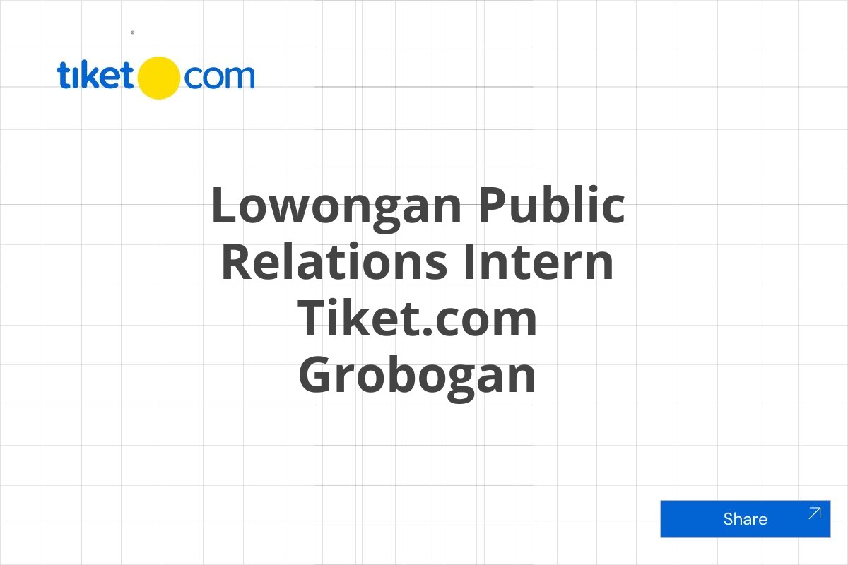 Lowongan Public Relations Intern Tiket.com Grobogan