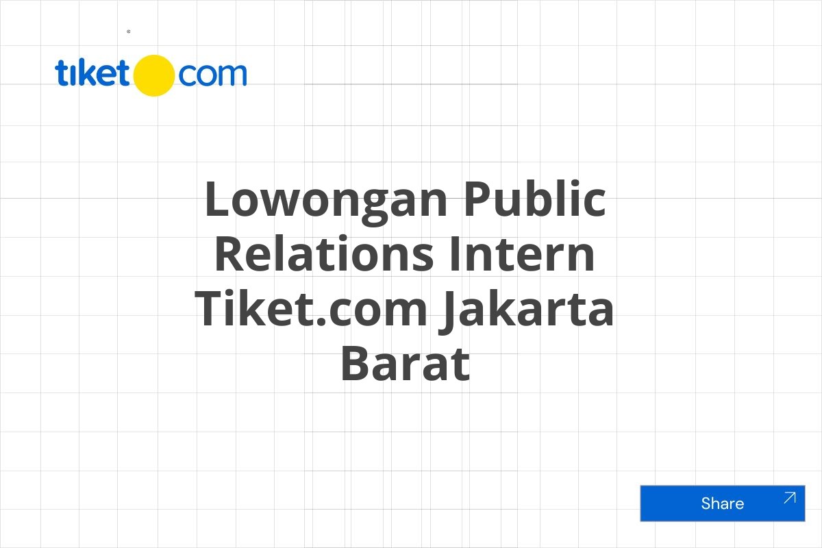 Lowongan Public Relations Intern Tiket.com Jakarta Barat