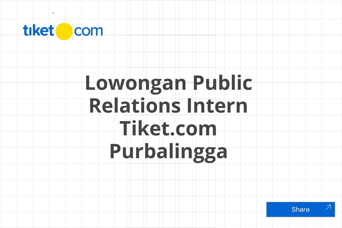 Lowongan Public Relations Intern Tiket.com Purbalingga