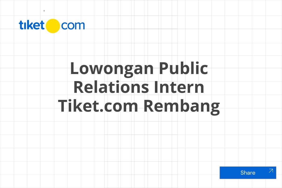 Lowongan Public Relations Intern Tiket.com Rembang