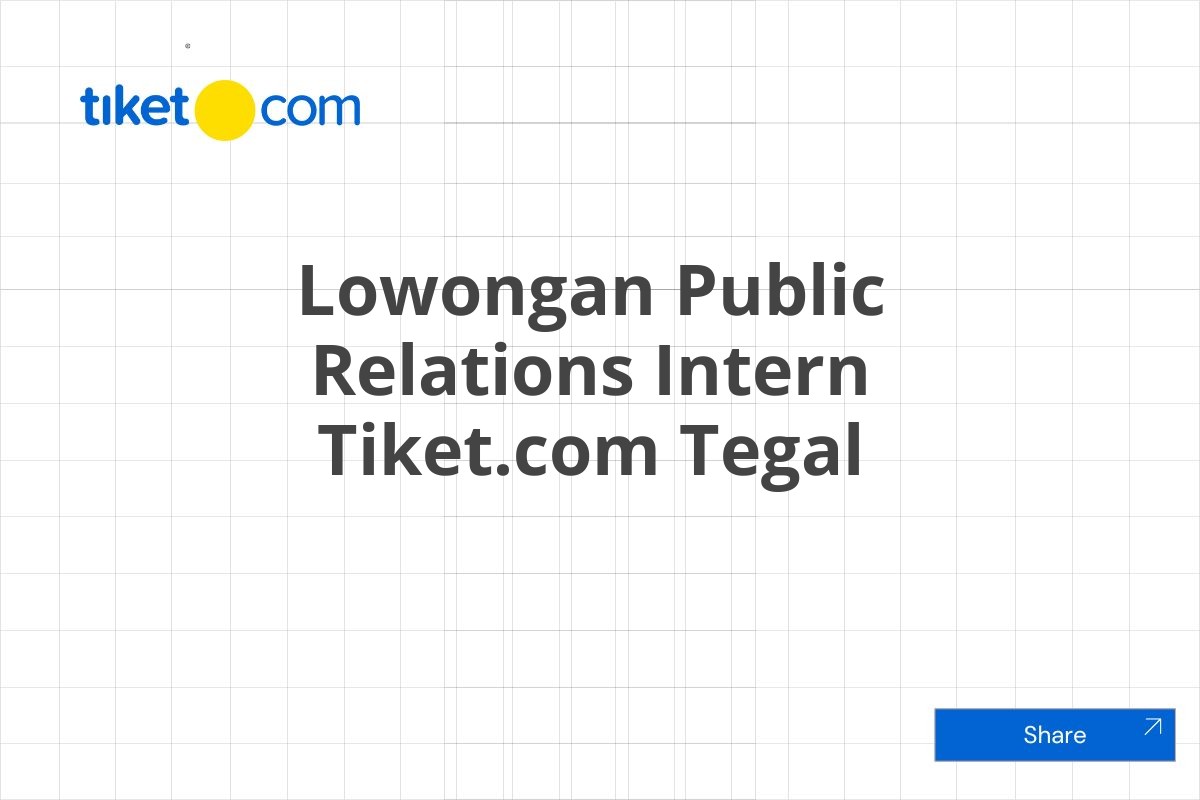 Lowongan Public Relations Intern Tiket.com Tegal