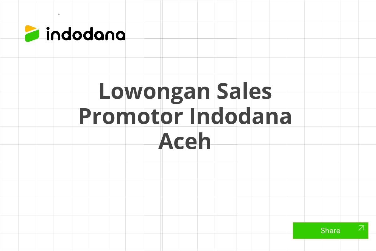 Lowongan Sales Promotor Indodana Aceh