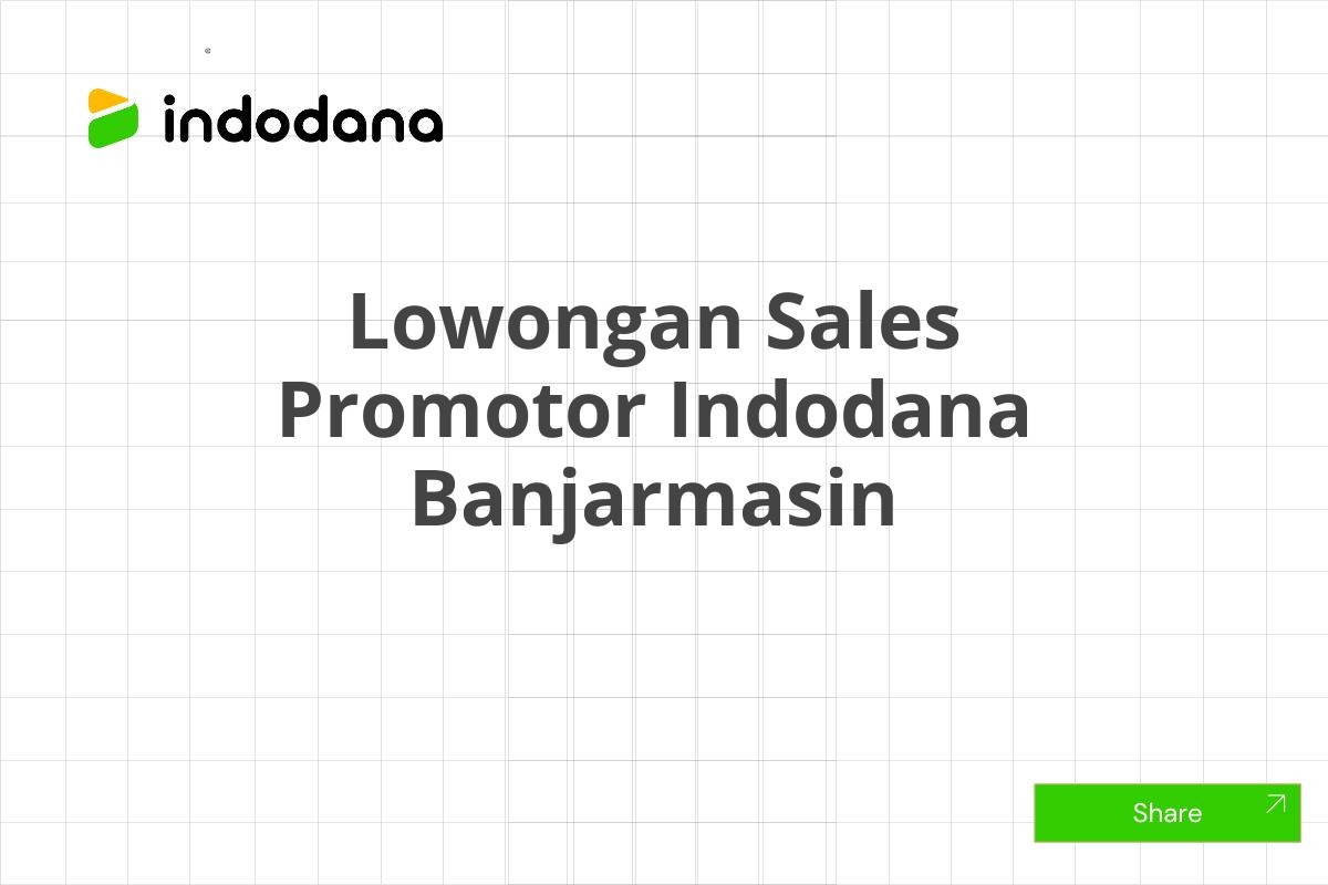 Lowongan Sales Promotor Indodana Banjarmasin