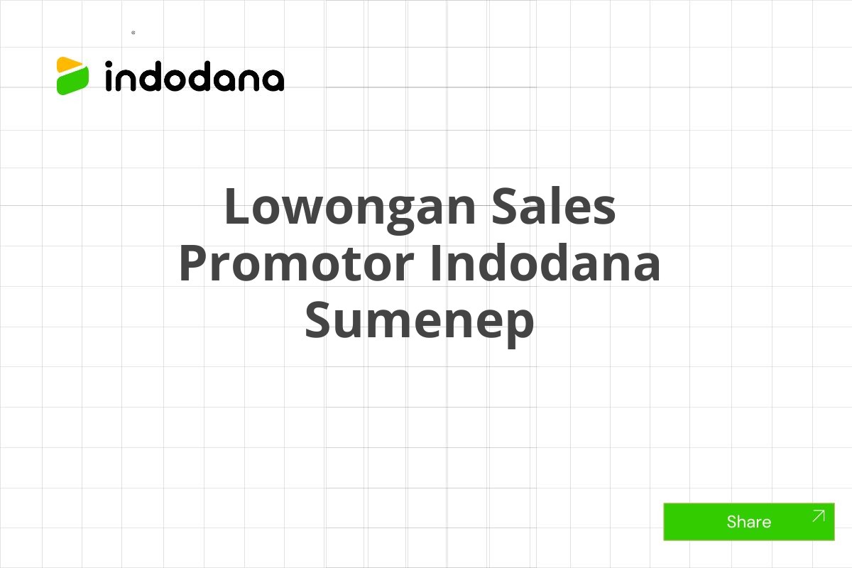 Lowongan Sales Promotor Indodana Sumenep