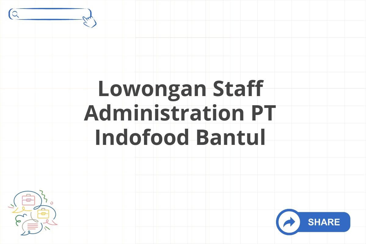 Lowongan Staff Administration PT Indofood Bantul