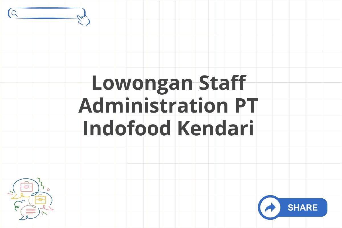 Lowongan Staff Administration PT Indofood Kendari