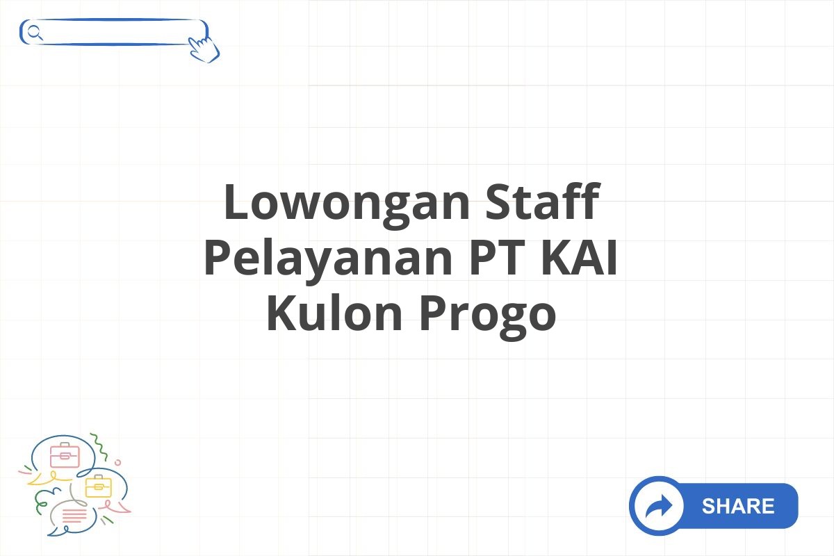 Lowongan Staff Pelayanan PT KAI Kulon Progo