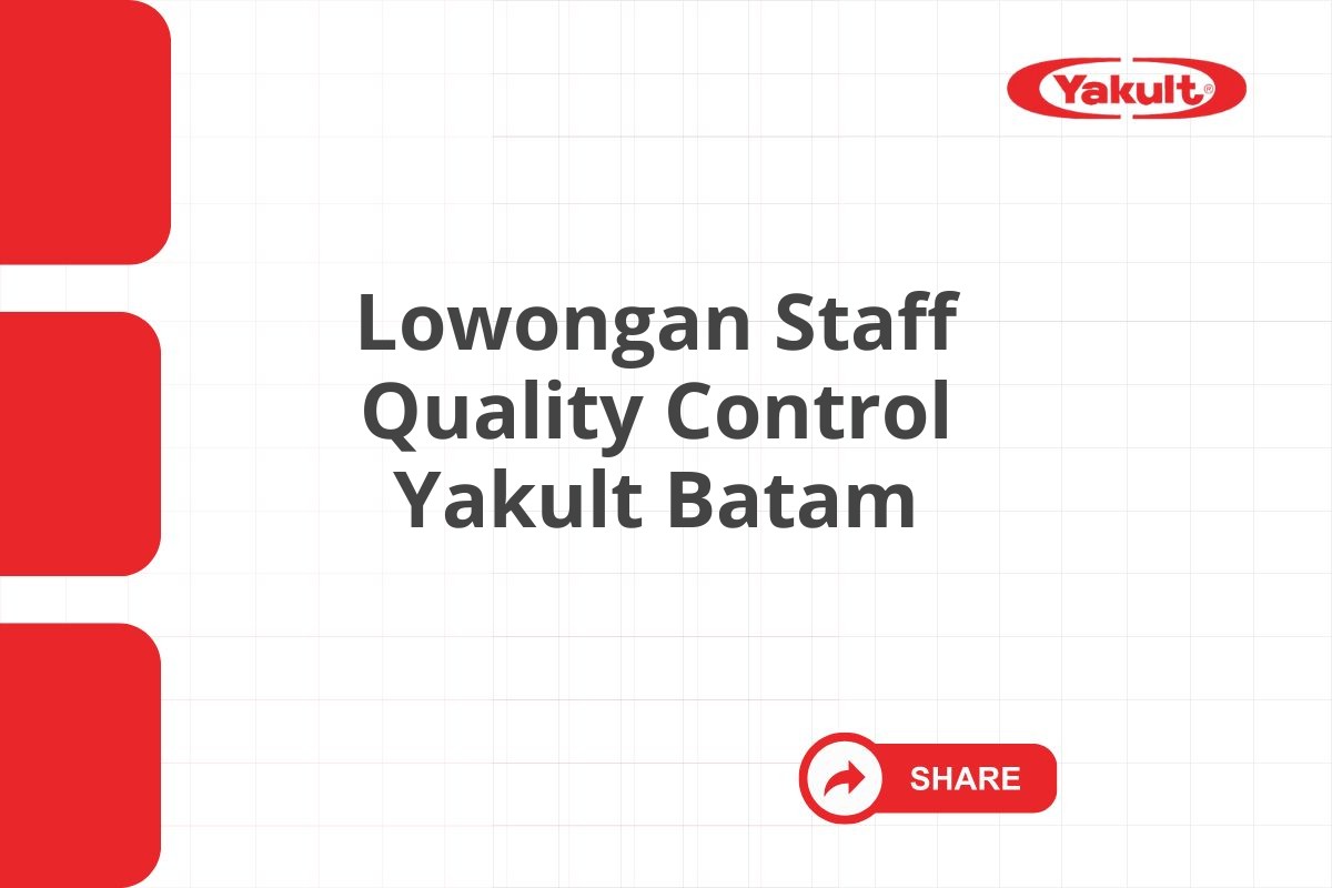 Lowongan Staff Quality Control Yakult Batam