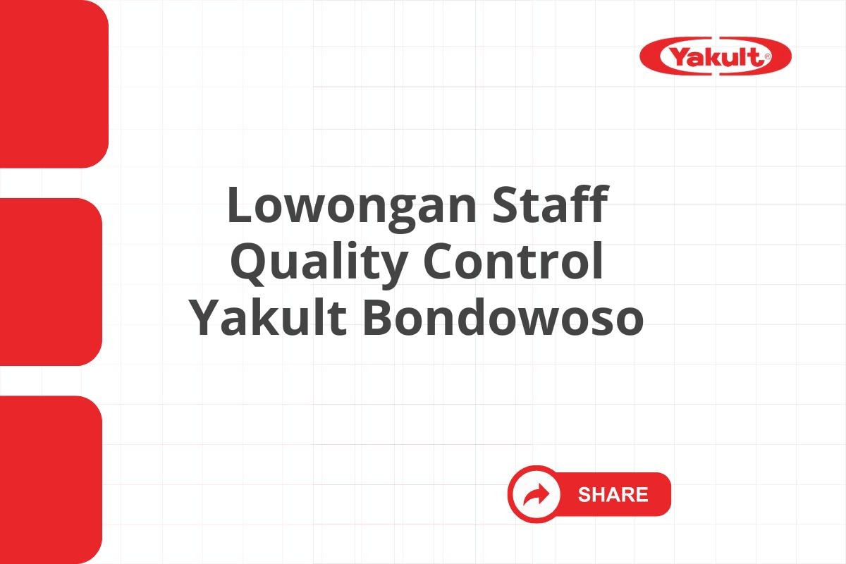 Lowongan Staff Quality Control Yakult Bondowoso