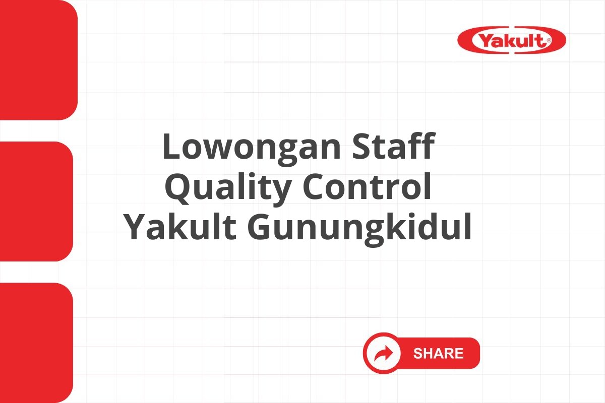 Lowongan Staff Quality Control Yakult Gunungkidul