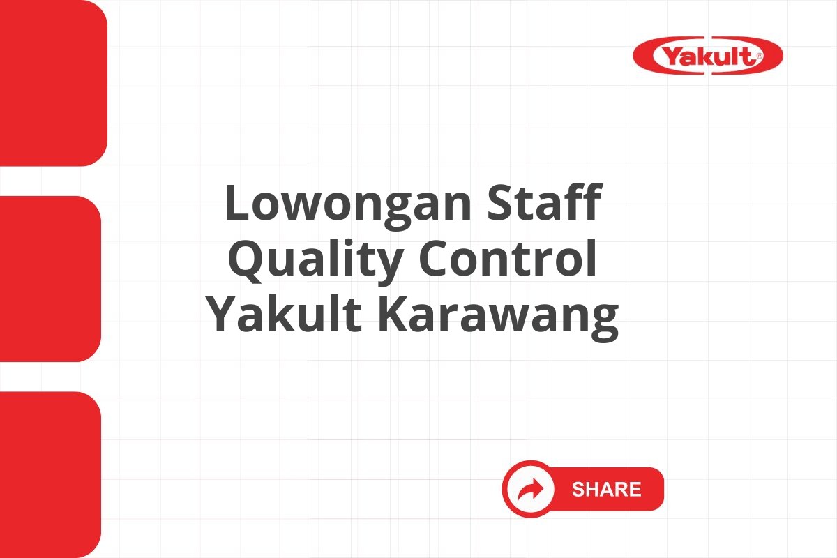 Lowongan Staff Quality Control Yakult Karawang