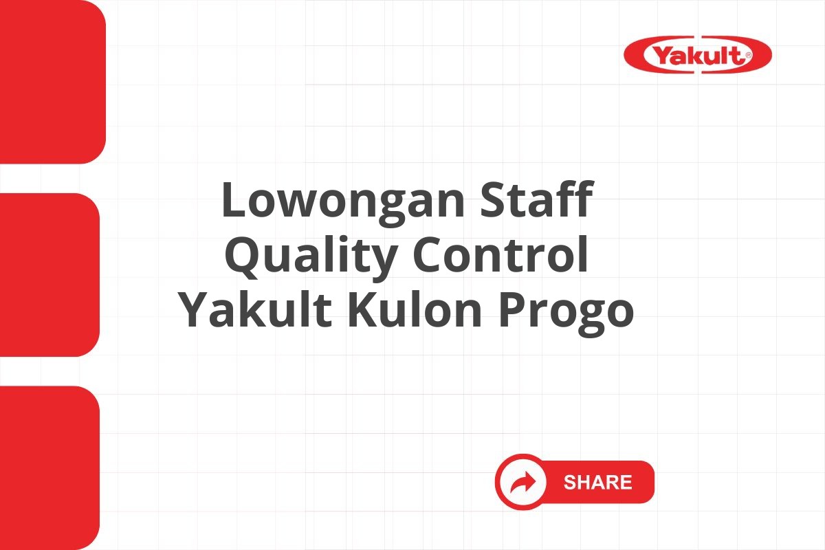 Lowongan Staff Quality Control Yakult Kulon Progo