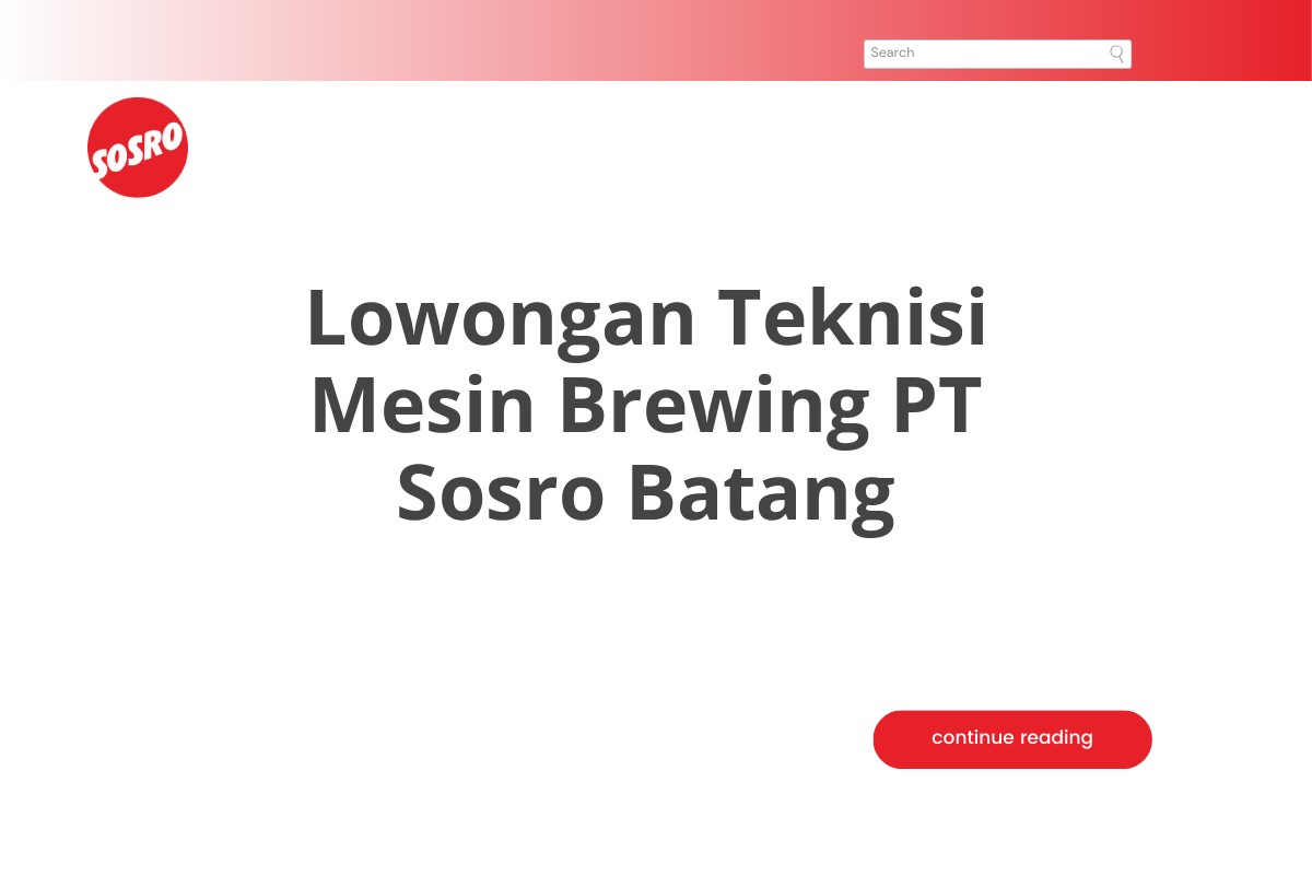 Lowongan Teknisi Mesin Brewing PT Sosro Batang