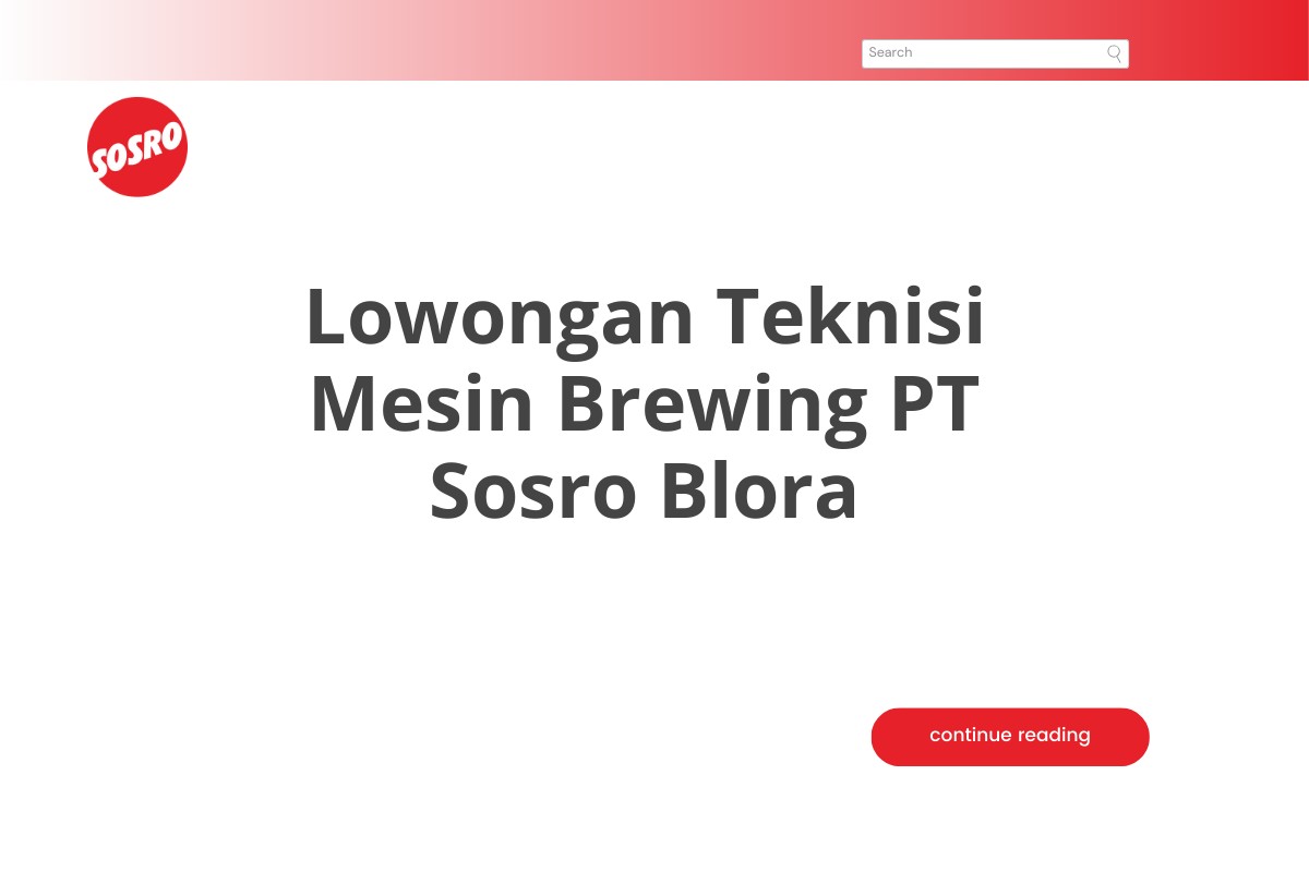 Lowongan Teknisi Mesin Brewing PT Sosro Blora