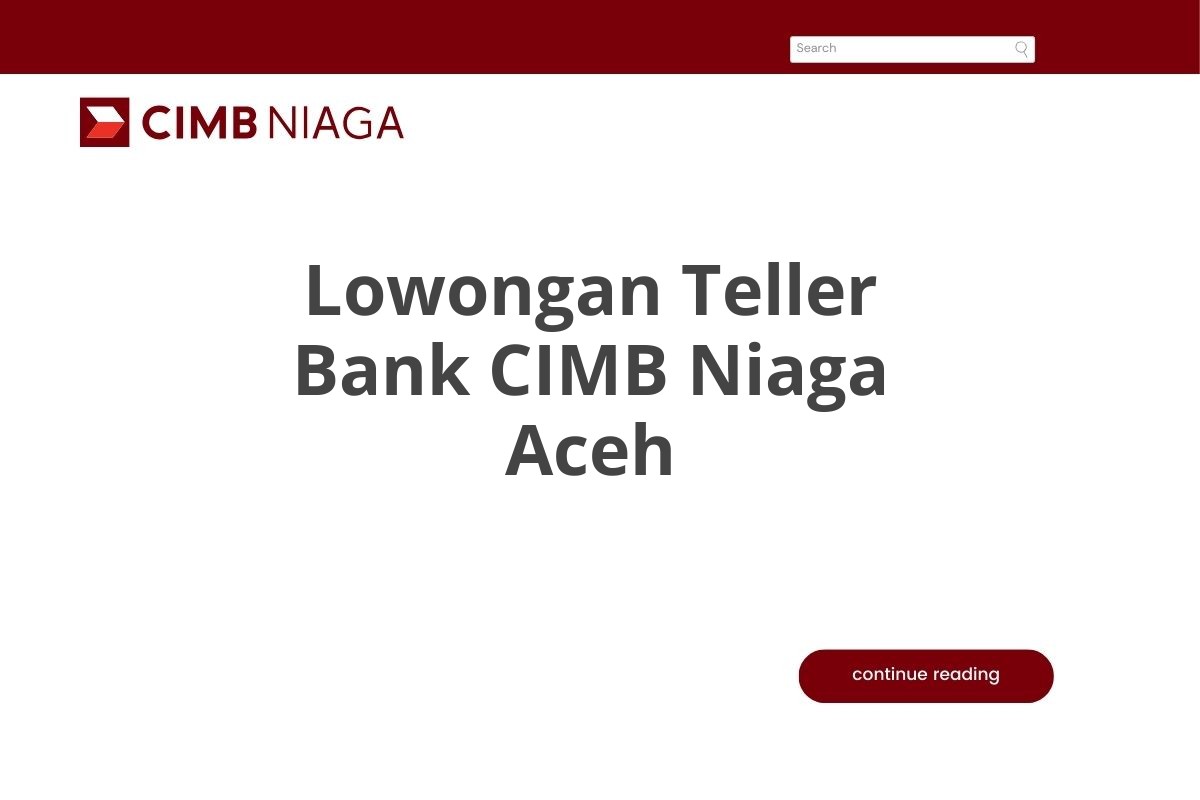 Lowongan Teller Bank CIMB Niaga Aceh