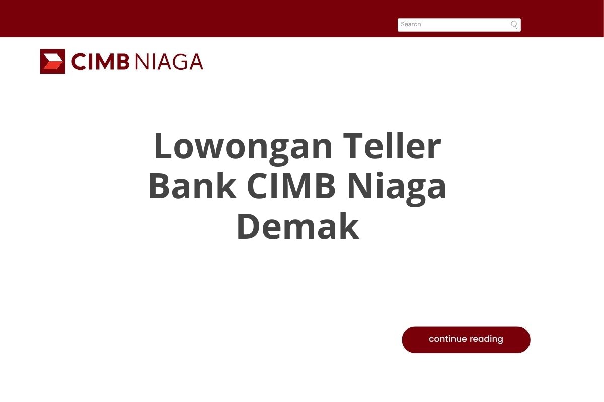 Lowongan Teller Bank CIMB Niaga Demak