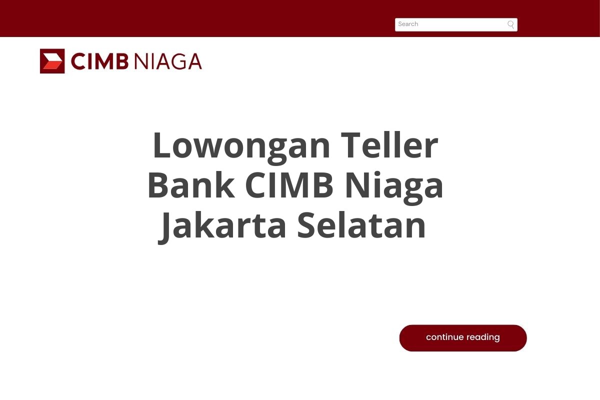 Lowongan Teller Bank CIMB Niaga Jakarta Selatan