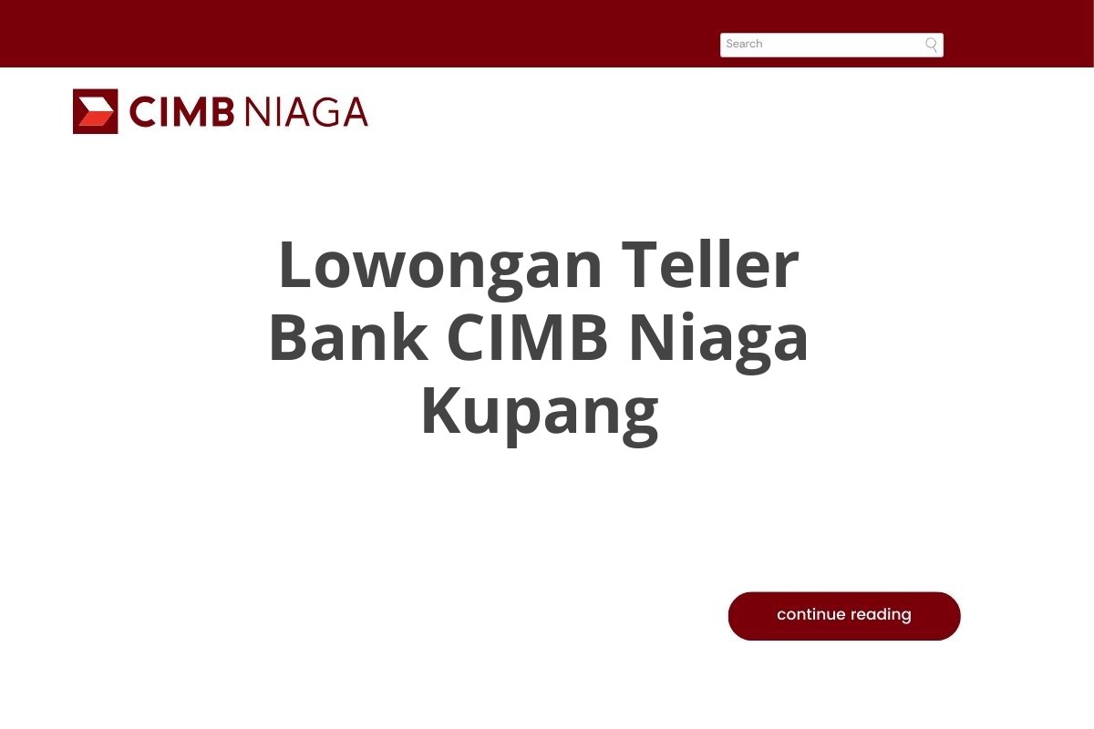 Lowongan Teller Bank CIMB Niaga Kupang