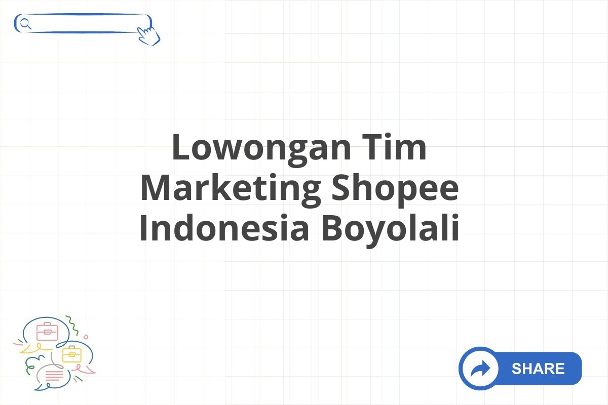 Lowongan Tim Marketing Shopee Indonesia Boyolali