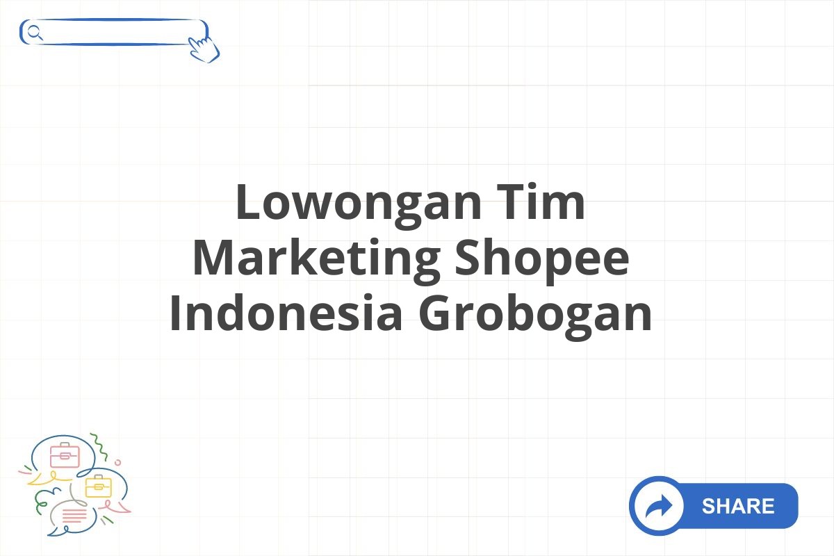 Lowongan Tim Marketing Shopee Indonesia Grobogan