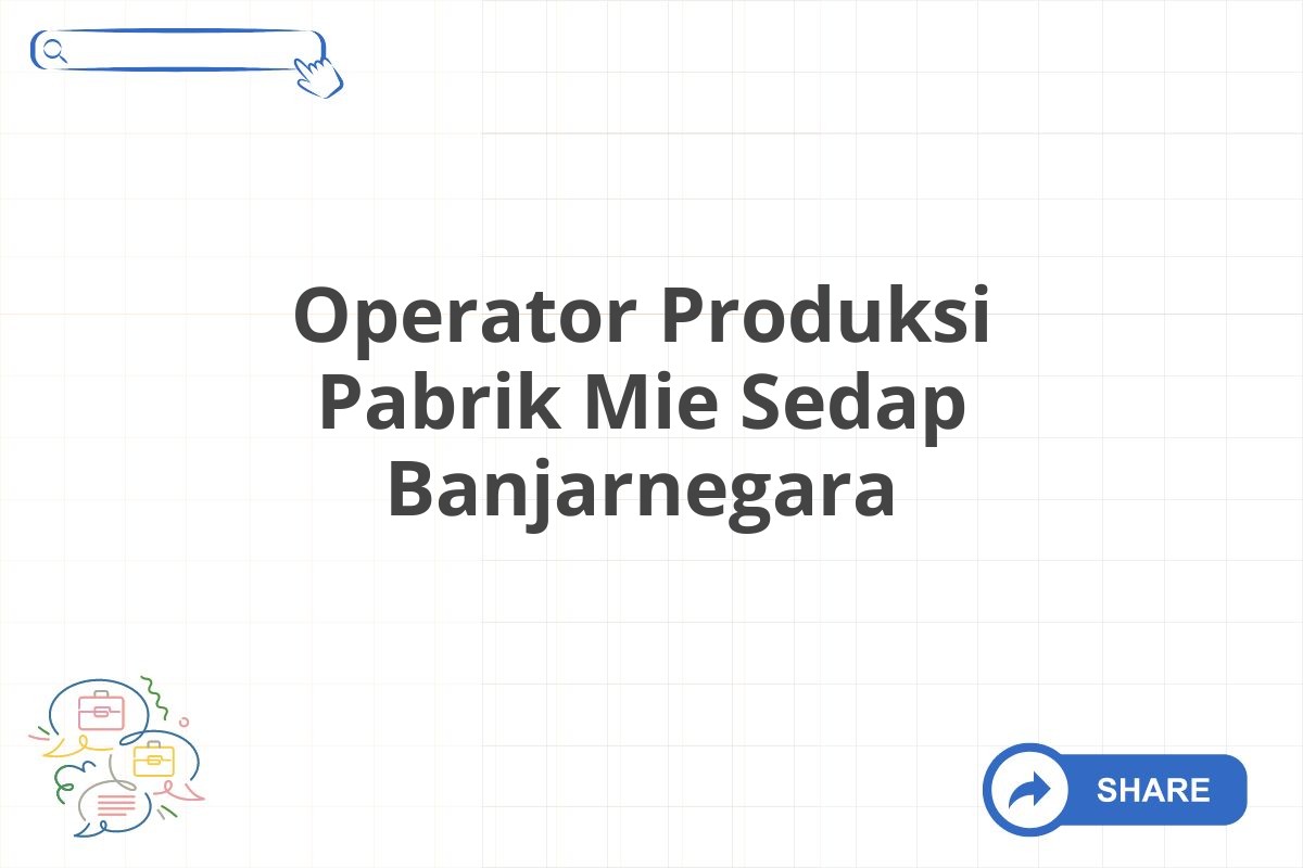 Operator Produksi Pabrik Mie Sedap Banjarnegara