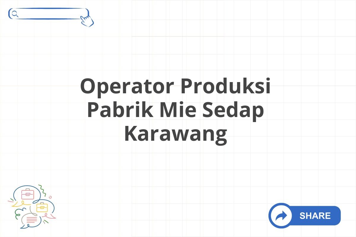 Operator Produksi Pabrik Mie Sedap Karawang