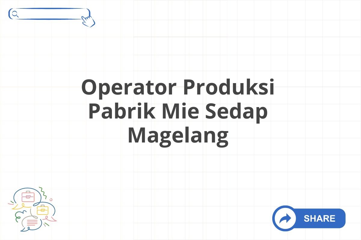 Operator Produksi Pabrik Mie Sedap Magelang