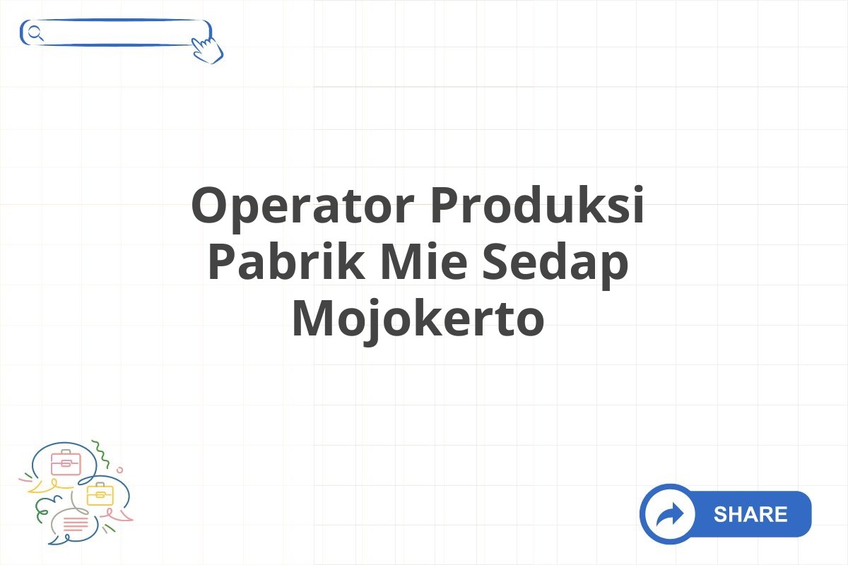 Operator Produksi Pabrik Mie Sedap Mojokerto